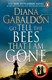 Go Tell The Bees That I Am Gone P/B by Diana Gabaldon