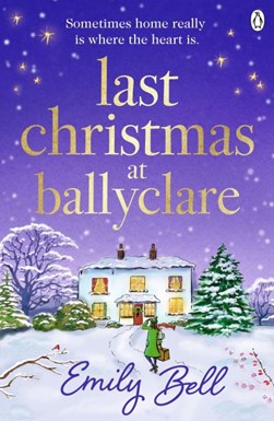 Last Christmas at Ballyclare by Emily Bell