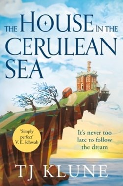 The house in the Cerulean Sea by TJ Klune