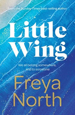 Little wing by Freya North