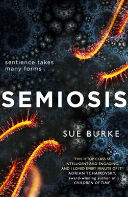 Semiosis A Novel Of First Contact P/B by Sue Burke