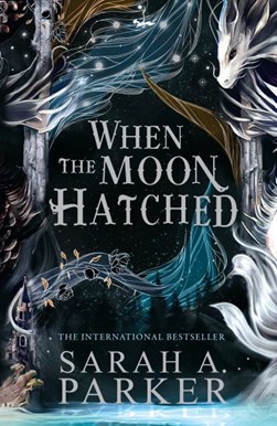 When the moon hatched by Sarah A. Parker