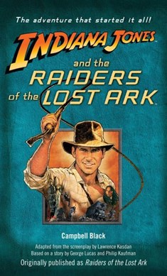 Indiana Jones and the Raiders of the Lost Ark by Campbell Black