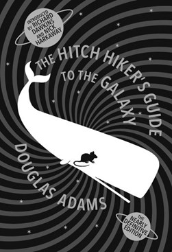 The hitch hiker's guide to the Galaxy by Douglas Adams