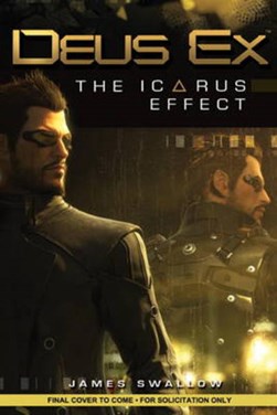 Deus Ex The Icarus Effect  P/B by James Swallow