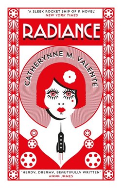 Radiance P/B by Catherynne M. Valente