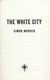 The white city by Simon Morden