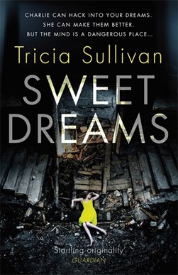 Sweet dreams by Tricia Sullivan