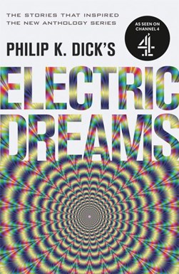 Philip K. Dick's Electric dreams. Volume one by Philip K. Dick