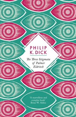 The three stigmata of Palmer Eldritch by Philip K. Dick