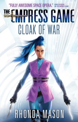 Cloak of War (The Empress Game Trilogy 2) P/B by Rhonda Mason