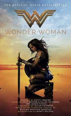 Wonder Woman The Official Movie Novelization P/B by Nancy Holder