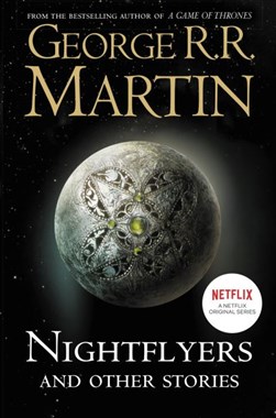 Nightflyers and other stories by George R. R. Martin
