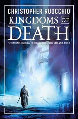 Kingdoms of death by Christopher Ruocchio