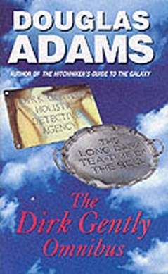 The Dirk Gently omnibus by Douglas Adams