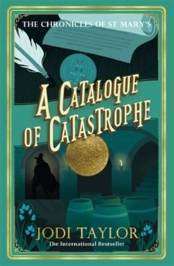 A catalogue of catastrophe by Jodi Taylor