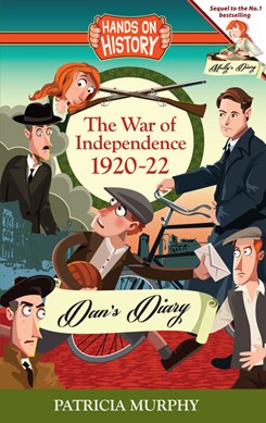 The War of Independence 1920-22, Dan's Diary by Patricia Murphy