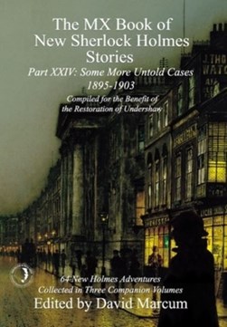 The MX Book of New Sherlock Holmes Stories Some More Untold by David Marcum