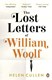 The lost letters of William Woolf by Helen Cullen