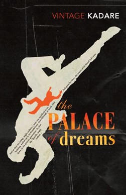 The palace of dreams by Ismail Kadare