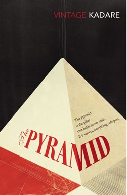 The pyramid by Ismail Kadare