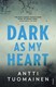 Dark as my heart by Antti Tuomainen