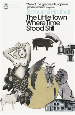 The little town where time stood still by Bohumil Hrabal