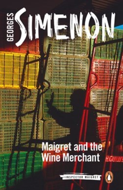 Maigret And The Wine Merchant P/B by Georges Simenon