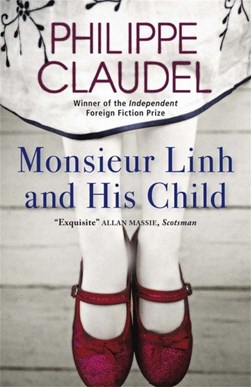 Monsieur Linh & His Child  P/B by Philippe Claudel