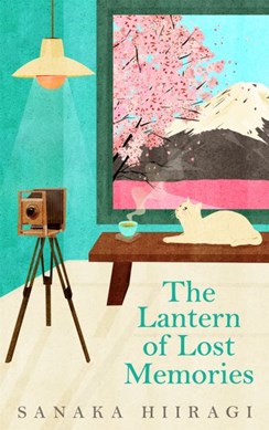 The lantern of lost memories by Sanaka Hiiragi