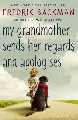 My grandmother sends her regards & apologises by Fredrik Backman