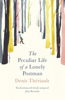 Peculiar Life Of A Lonely Postman P/B by Denis Thériault