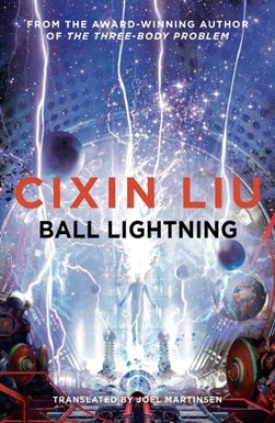 Ball lightning by Cixin Liu