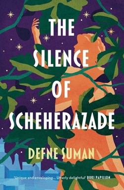 The silence of Scheherazade by Defne Suman
