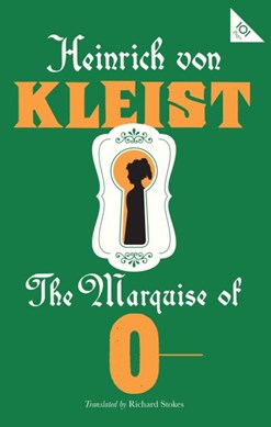 The Marquise of O- by Heinrich von Kleist