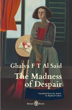 The madness of despair by Ghaliyah F. T. Al Said
