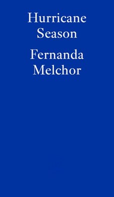 Hurricane season by Fernanda Melchor