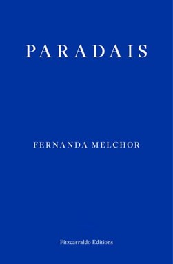 Paradais by Fernanda Melchor
