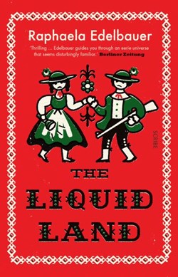 The liquid land by Raphaela Edelbauer