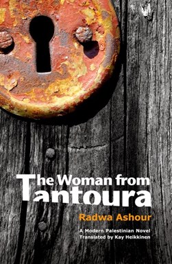 The Woman from Tantoura by Radwa Ashour