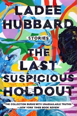 The last suspicious holdout by Ladee Hubbard