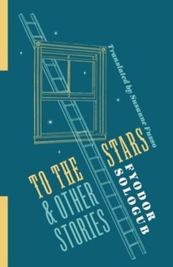 To the stars and other stories by Fyodor Sologub
