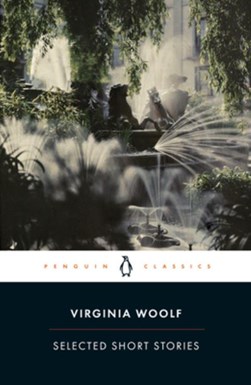 Selected short stories by Virginia Woolf