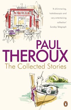 Collected Stories by Paul Theroux