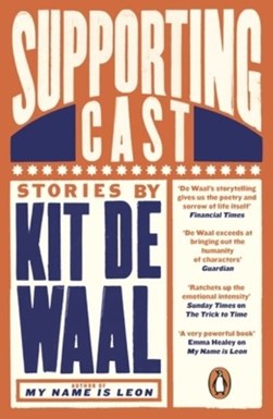 Supporting Cast P/B by Kit De Waal
