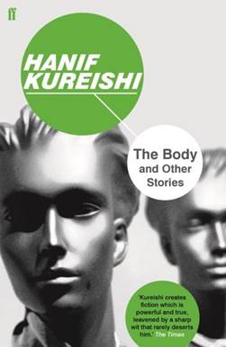 The body and other stories by Hanif Kureishi