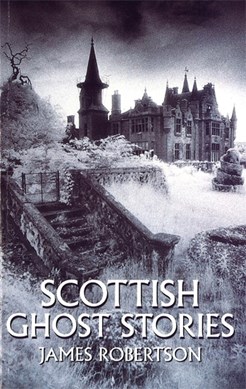 Scottish ghost stories by James Robertson