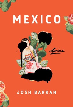 Mexico by Joshua Barkan