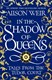 In the shadow of queens by Alison Weir
