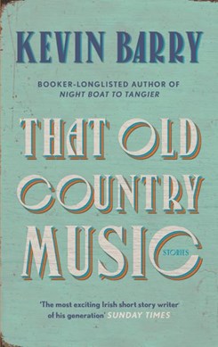 That Old Country Music H/B by Kevin Barry